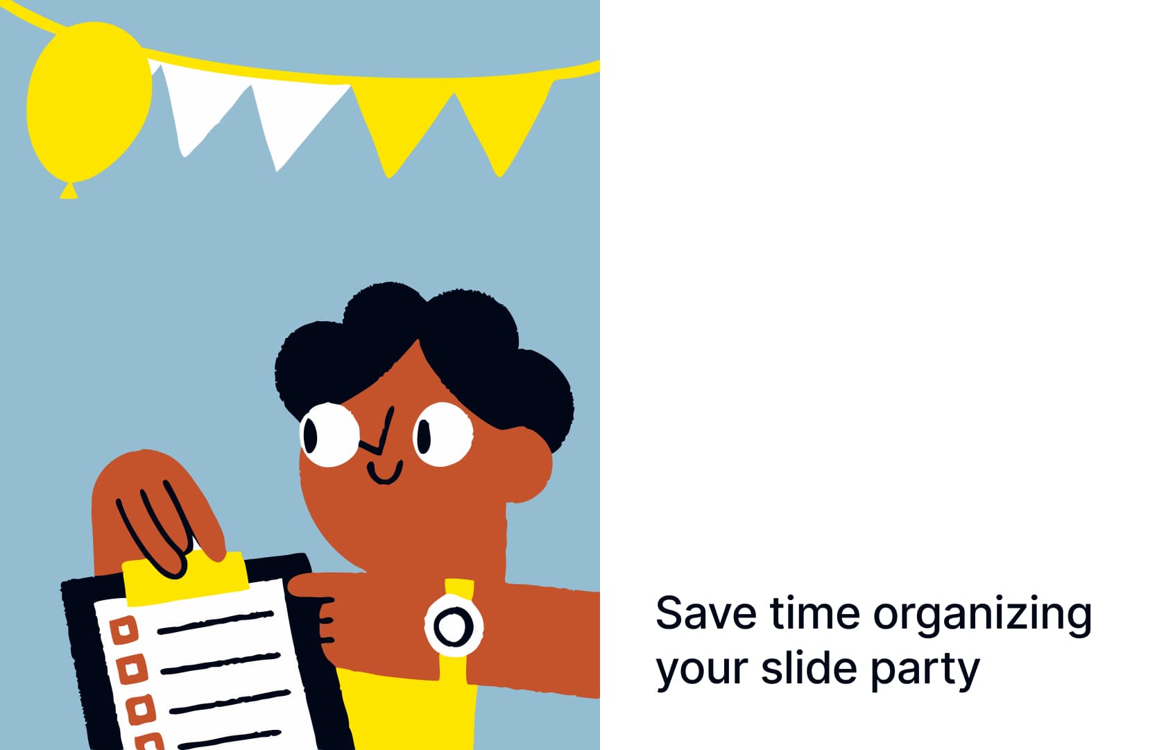 Save time organizing your slide party